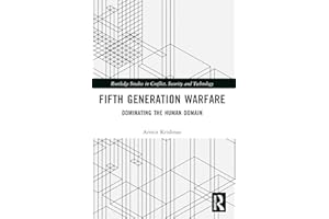 Fifth Generation Warfare: Dominating the Human Domain