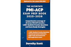 The Ultimate PMI-ACP Exam Prep Book 2025-2026: Complete Agile Project Management Study Companion with 1,000 Practice Question