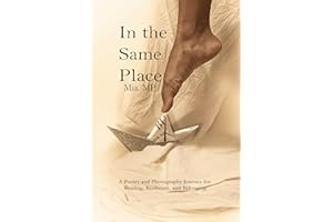 IN THE SAME PLACE: Poetry and Photography Journey for Those Seeking Healing and Belonging (Inner Journey Book 2)