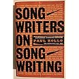 Songwriters On Songwriting: Revised And Expanded