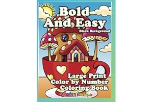 Bold And Easy Large Print Coloring Book Color By Number BLACK BACKGROUND: Simple Designs for Seniors, Teens and Adults in Between (Color By Number For Adults)