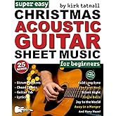 Super Easy Christmas Acoustic Guitar Sheet Music for Beginners: Guitar TAB for 25 Popular Christmas Carols—Plus! Chord Charts, Strum Patterns and FREE Audio (Large Print Letter Notes Sheet Music)