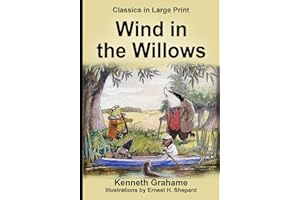 The Wind in the Willows -- LARGE PRINT: Classics in LARGE PRINT