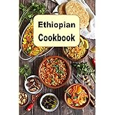Ethiopian Cookbook: Authentic Recipes from Ethiopia Africa
