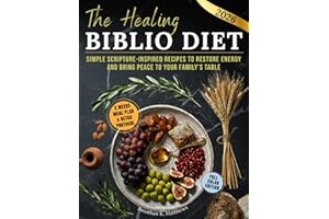 The Healing Biblio Diet: The Confirmed Ancient Blueprint for Weight Loss, Stress Relief, and Longevity