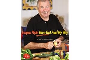 Jacques Pépin More Fast Food My Way