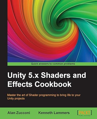 Download Unity 5.x Shaders and Effects Cookbook: Master the art of Shader programming to bring life to your Unity projects PDF