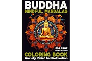 Mindful Mandala Buddha Coloring Book for Adults: Large Print Illustrations in Coloring Pages Relaxation and Anxiety Relief