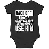 Back Off I Have a Crazy Grandpa and I'm Not Afraid To Use Him - Funny Baby Essentials Romper