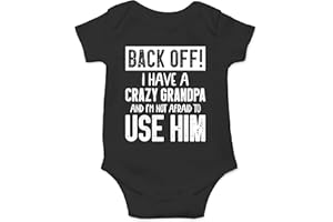 FUNNWEAR Back Off !! I Have a Crazy Grandpa and I'm Not Afraid To Use Him - Funny Baby Essentials Romper
