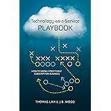 Technology-as-a-Service Playbook: How to Grow a Profitable Subscription Business