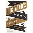 The Dictator's Handbook: Why Bad Behavior is Almost Always Good Politics