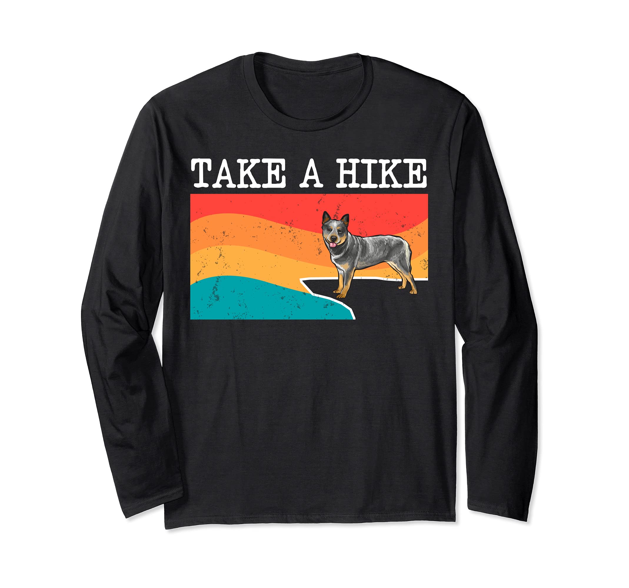 Funny Take A Hike Australian Cattle Dog Graphic Hiking Long Sleeve T-Shirt