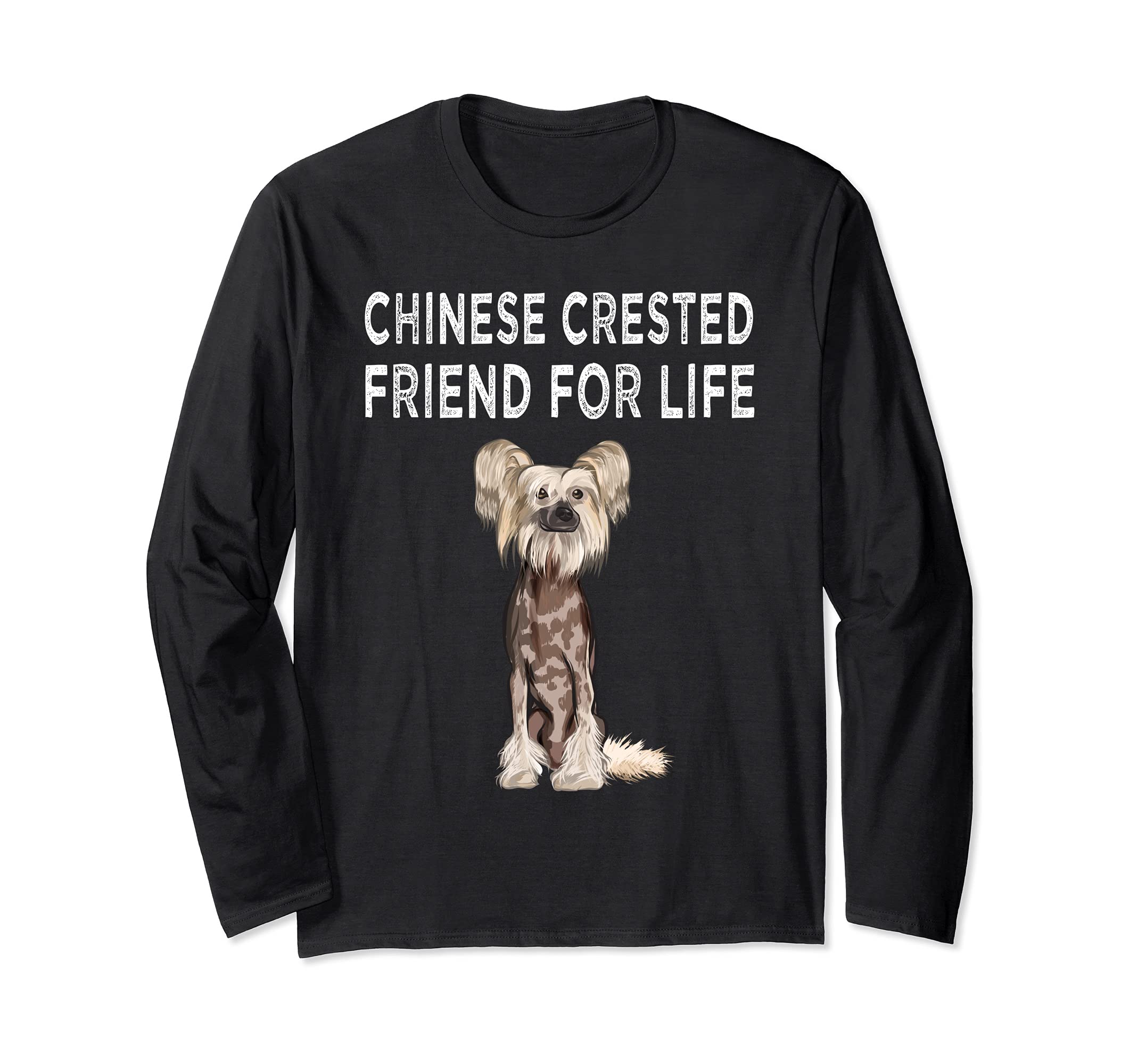 Chinese Crested Friend For Life Dog Lover Friendship Long Sleeve T-Shirt