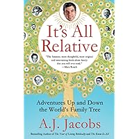 It's All Relative: Adventures Up and Down the World's Family Tree