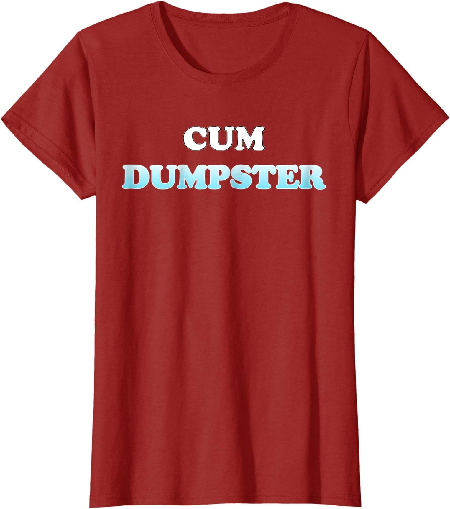 Cum Dumpster T-Shirt