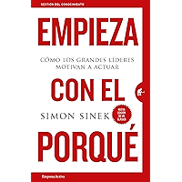 Empieza con el porqué: Cómo los grandes líderes motivan a actuar (Gestión del conocimiento) (Spanish Edition) book cover