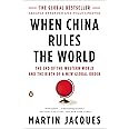 When China Rules the World: The End of the Western World and the Birth of a New Global Order: Second Edition