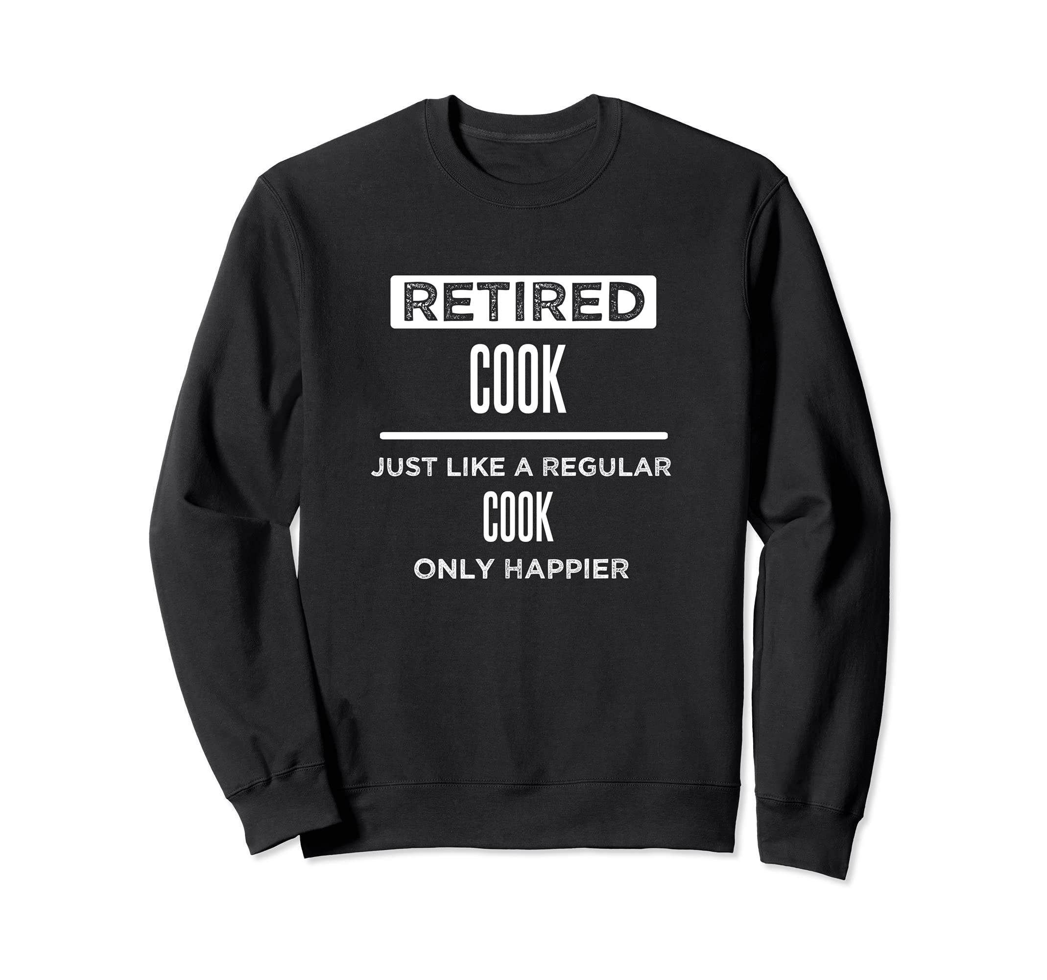 Retired Cook Chef Funny Saying Restaurant Retirement Sweatshirt