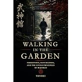 Walking in the Garden: Perception, Naturalness, and the Living Principles of Bujinkan