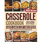 Casserole Cookbook: 1200 Days of Delicious, Quick & Easy Recipes for the Perfect Budget-Friendly Family Dinner