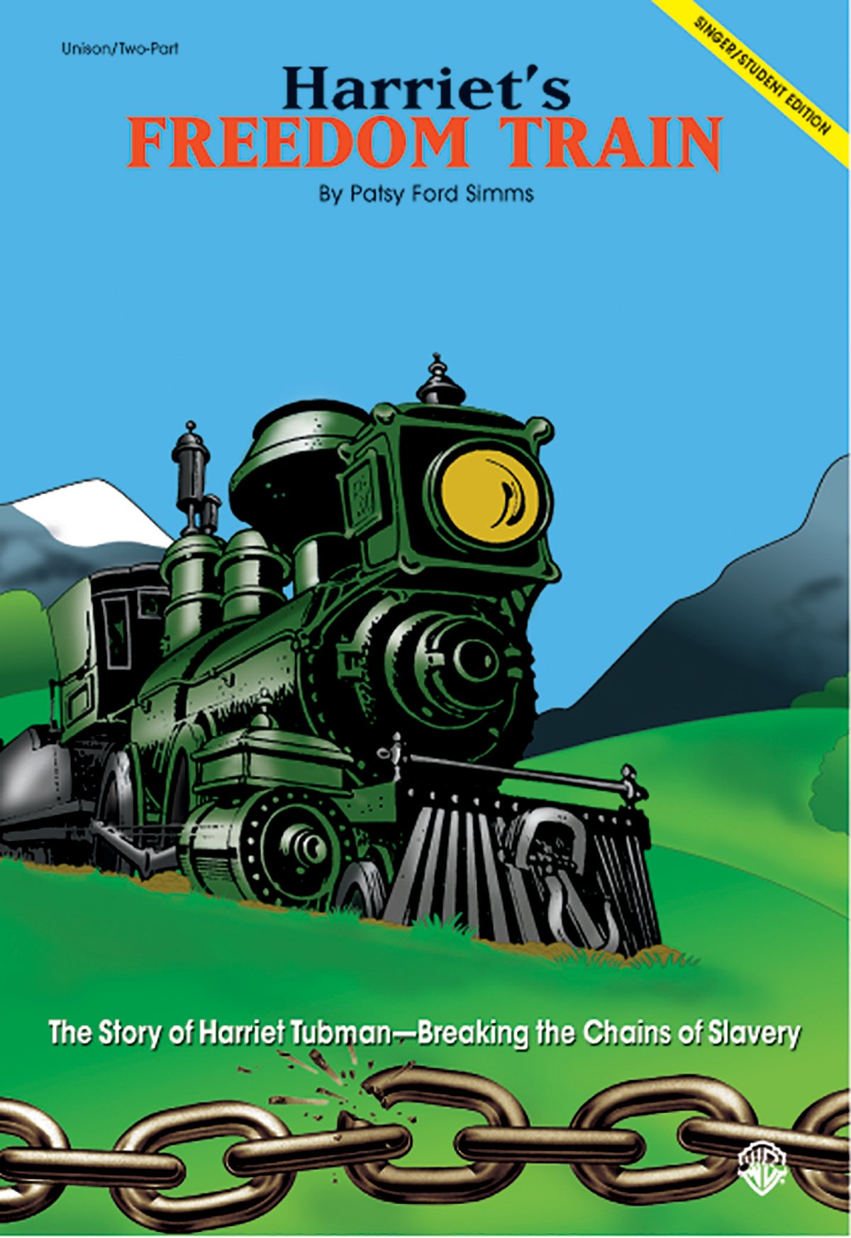 Harriet S Freedom Train The Story Of Harriet Tubman Breaking The Chains Of Slavery Unison 2 Part Singer Student Edition 5 Pak 5 Books Simms Patsy Ford 9780769293776 Amazon Com Books