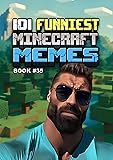 101 FUNNIEST MINECRAFT MEMES : BOOK 35