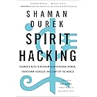Spirit Hacking: Shamanic Keys to Reclaim Your Personal Power, Transform Yourself, and Light Up the World
