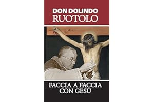 Faccia a faccia con Gesù (Italian Edition)