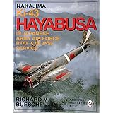 Nakajima Ki-43 Hayabusa: In Japanese Army Air Force Rtaf-Caf-Ipsf Service (Schiffer Military History Book)