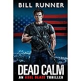 Dead Calm: Axel Blaze Crime Action Thriller Book 8 (Axel Blaze Thriller)