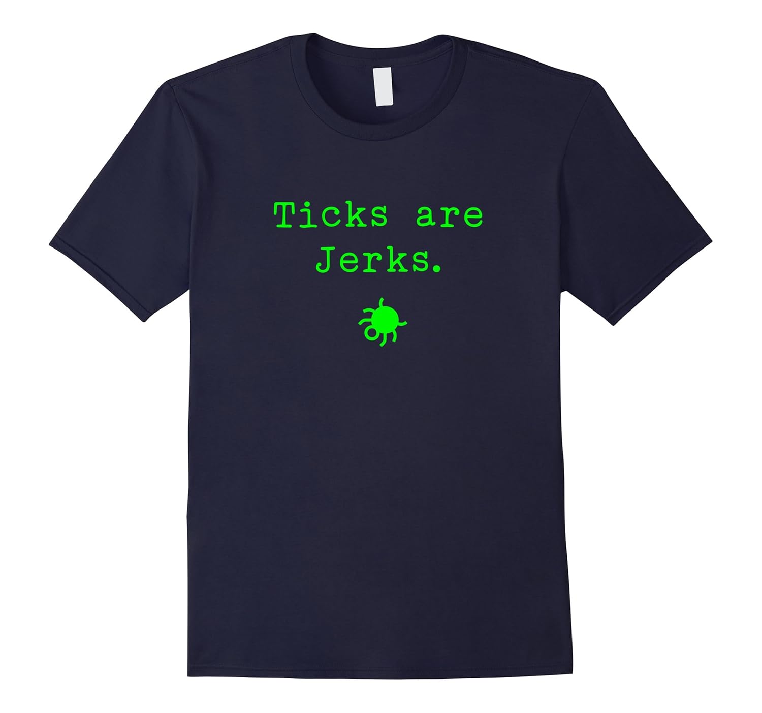 TICKS ARE JERKS Shirt | Lyme Disease Awareness T Shirt-ANZ