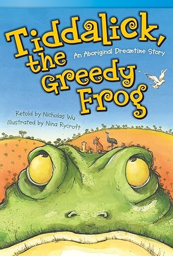 Download Tiddalick, the Greedy Frog: An Aboriginal Dreamtime Story PDF