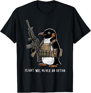 Flight was Never an Option Tactical Penguin Funny Bird Meme T-Shirt