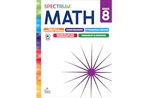 Spectrum 8th Grade Math Workbook, Mathematics Middle School Books Covering Pythagorean Theorem, Geometry, Linear Equations, Rational and Irrational Numbers and More, Classroom or Homeschool Curriculum