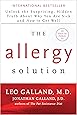 The Allergy Solution: Unlock the Surprising, Hidden Truth about Why You Are Sick and How to Get Well
