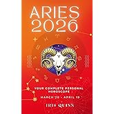 Your Complete Aries 2026 Personal Horoscope: Monthly Astrological Prediction Forecast Readings of Every Zodiac Astrology Sun Star Signs- Love, ... Spirituality (2026 Celestial Awakening)