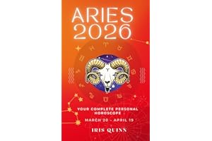 Your Complete Aries 2026 Personal Horoscope: Monthly Astrological Prediction Forecast Readings of Every Zodiac Astrology Sun Star Signs- Love, ... Spirituality (2026 Celestial Awakening)