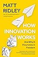 How Innovation Works: And Why It Flourishes in Freedom