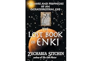 The Lost Book of Enki: Memoirs and Prophecies of an Extraterrestrial God