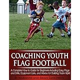 Amazon Com The Ultimate Guide To Adult Flag Football 5on5 Edition Playbook Strategy Guide Ebook Burnett Travis Kindle Store