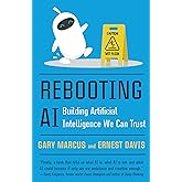 Rebooting AI: Building Artificial Intelligence We Can Trust