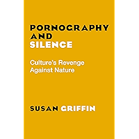 Pornography and Silence: Culture's Revenge Against Nature book cover
