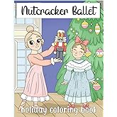 Nutcracker Ballet Coloring Book: Holiday coloring book for kids & adults