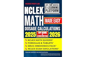 NCLEX MATH MADE EASY: DOSAGE CALCULATIONS. TOP SCORE IN 4-WEEK STUDY PLAN