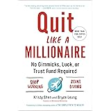 Quit Like a Millionaire: No Gimmicks, Luck, or Trust Fund Required