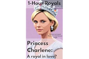 Princess Charlene: A Royal in Love? (Monaco's Royal Family)