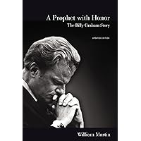 A Prophet with Honor: The Billy Graham Story (Updated Edition)