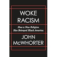Woke Racism: How a New Religion Has Betrayed Black America