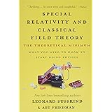 Special Relativity and Classical Field Theory: The Theoretical Minimum